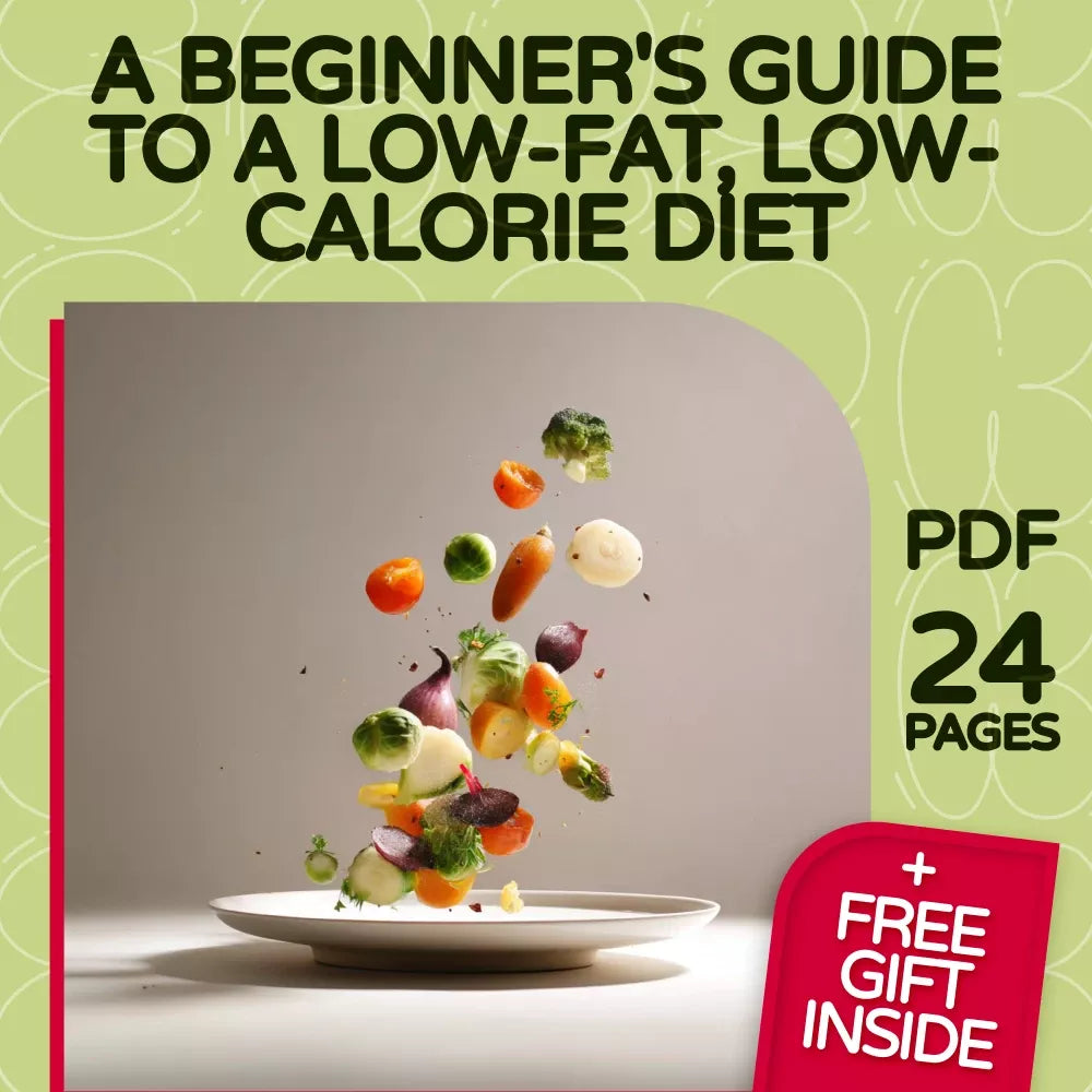 A Beginner’s Guide to a Low-Fat, Low-Calorie Diet | Easy & Effective Low Fat Low Calorie Diet eBook for Weight Loss & Healthy Living | Instant Digital Download